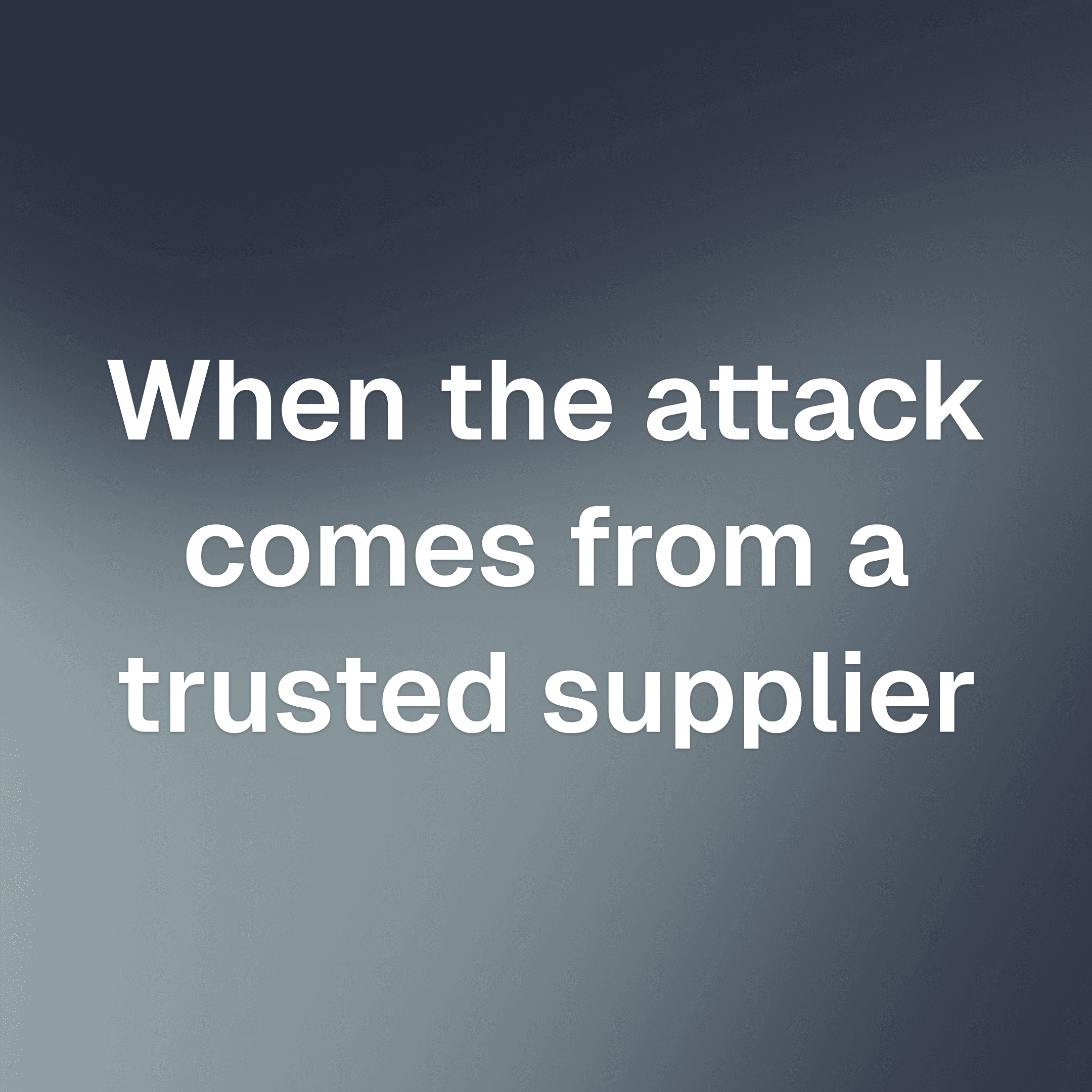Vendor Email Compromise: when the attack comes from a trusted supplier