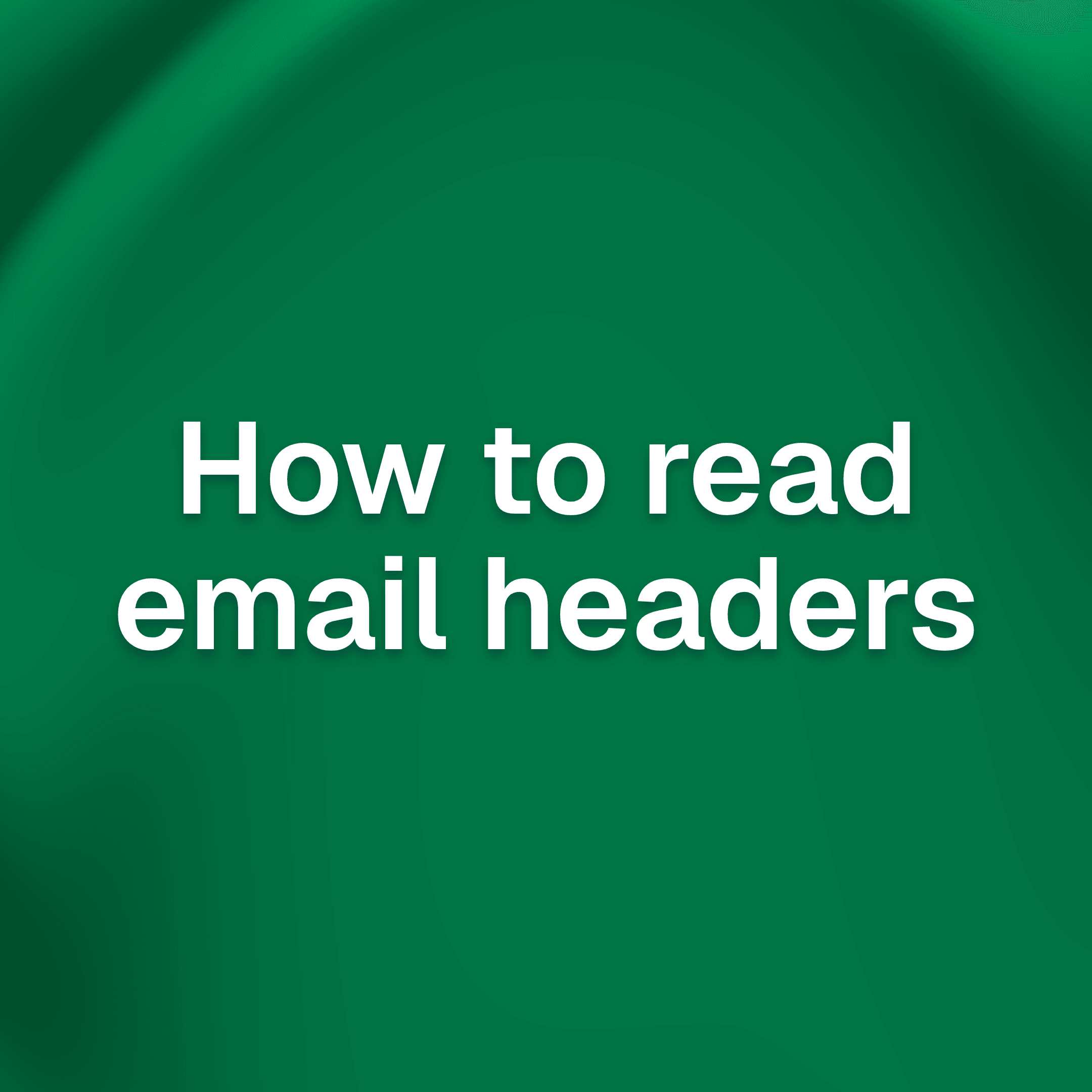How to Read Email Headers During a Phishing Investigation