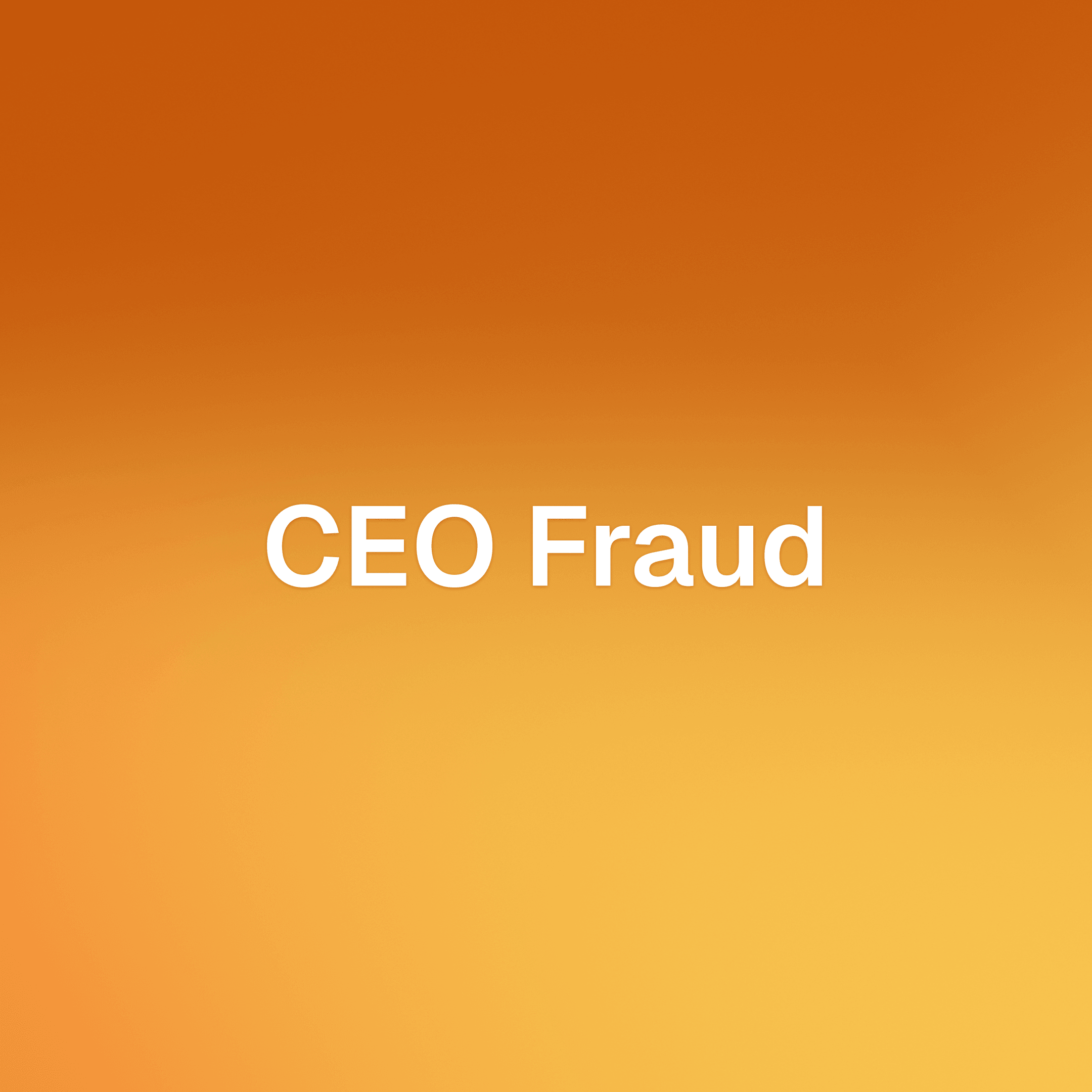 What is CEO Fraud?