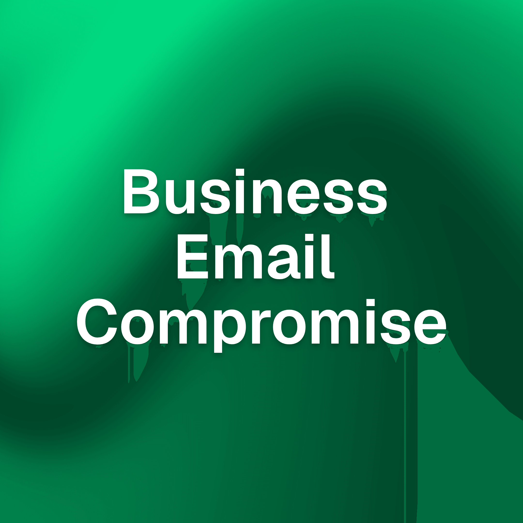 Business Email Compromise: When the Attack Comes From Someone the Company Already Trusts