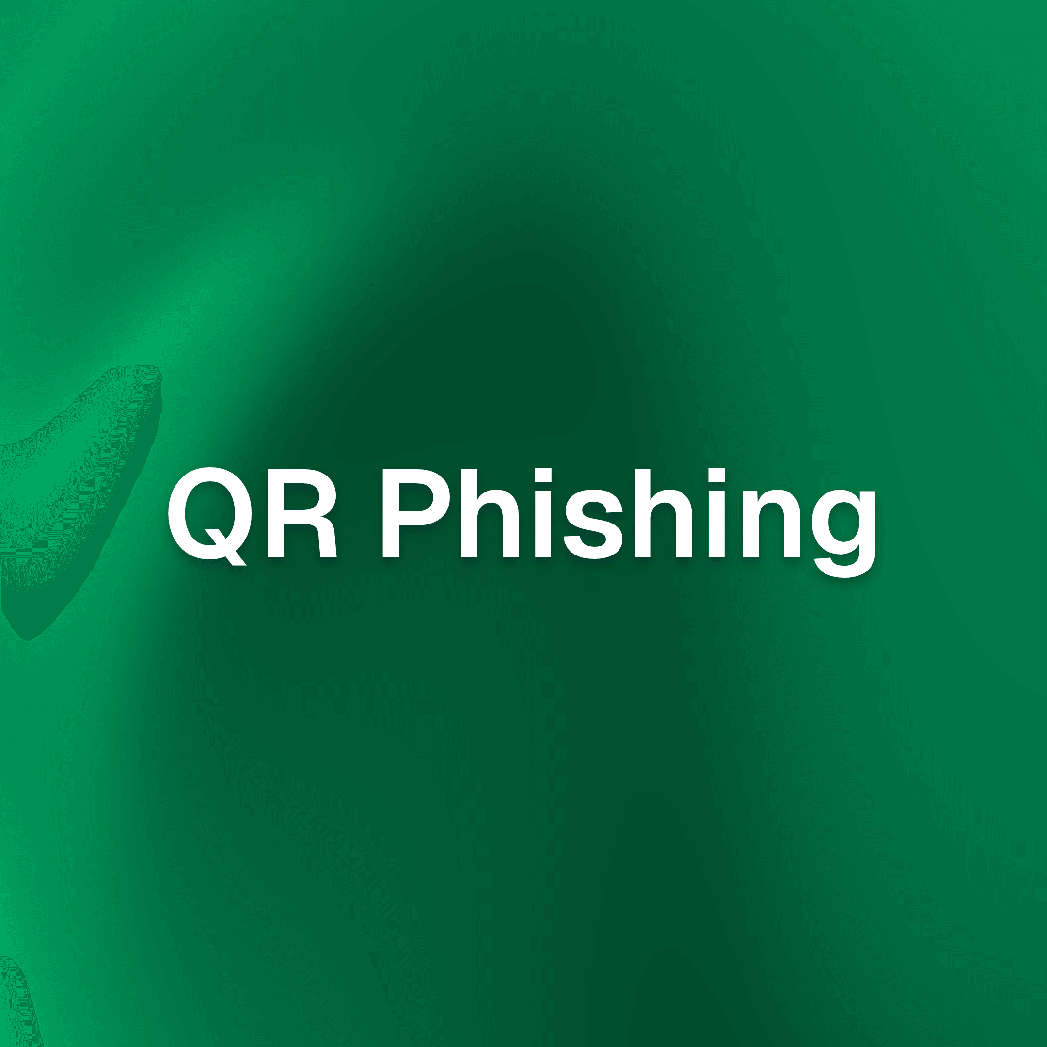 QR Code Phishing: How a Simple Scan Becomes Account Takeover
