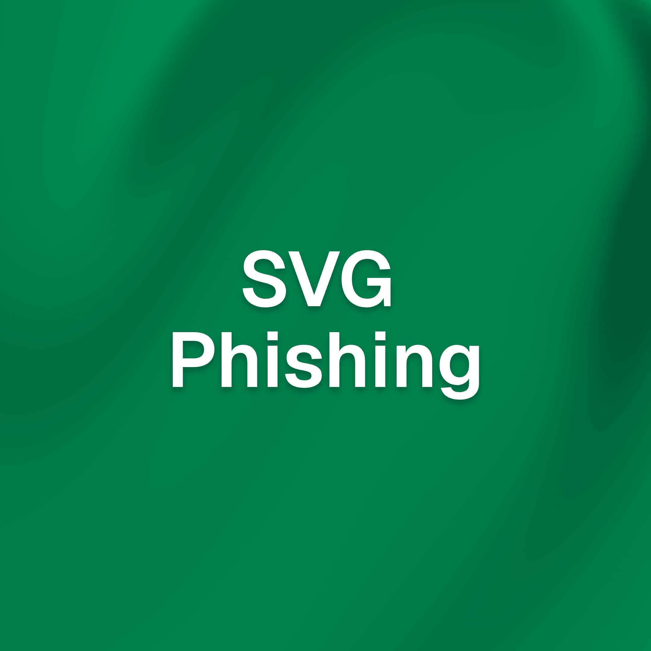 SVG phishing: when an image file becomes the attack